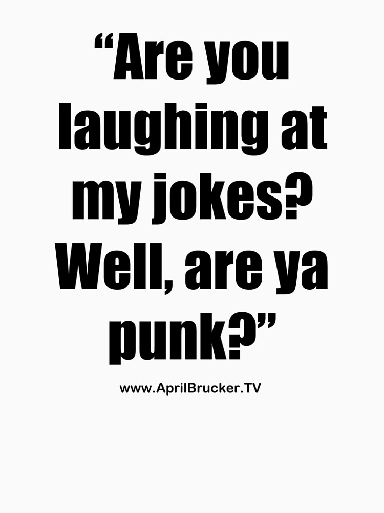 Are you laughing at My Jokes by AprilB