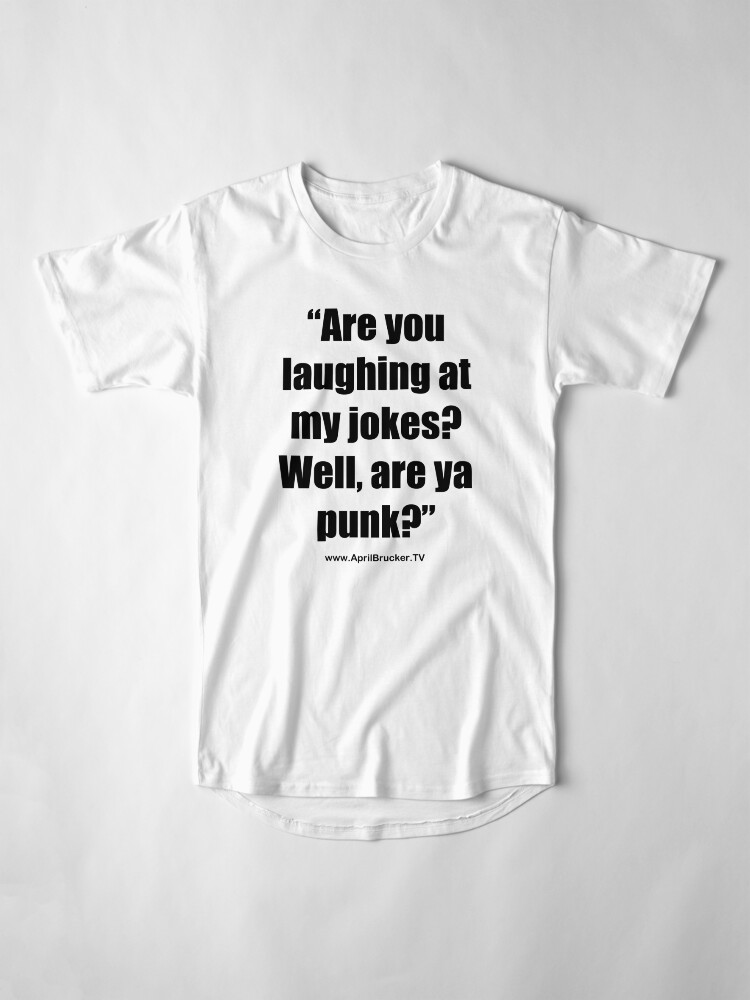 Alternate view of Are you laughing at My Jokes Long T-Shirt