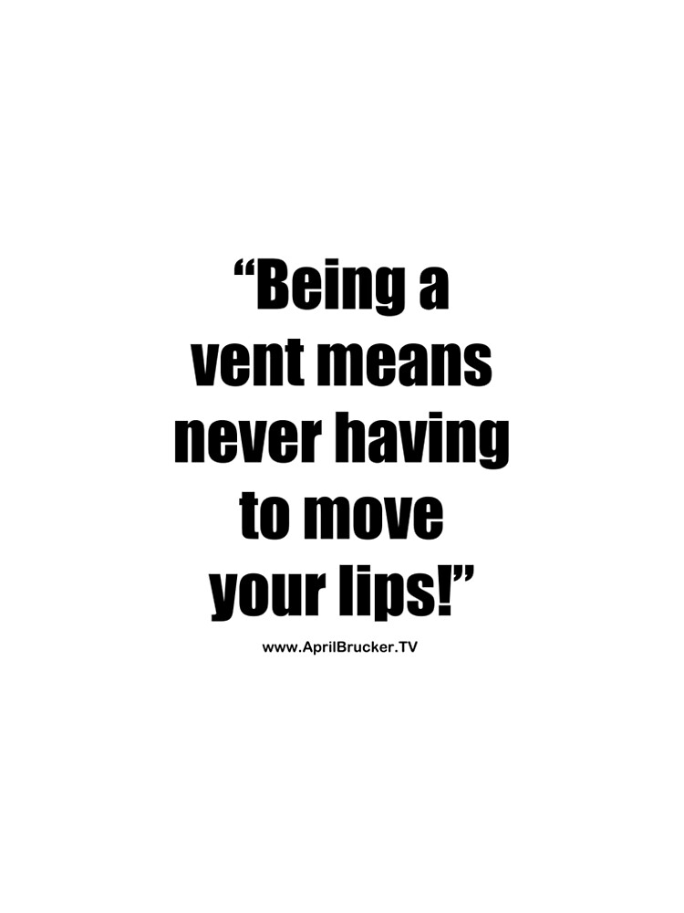 Never having to move your lips! by AprilB