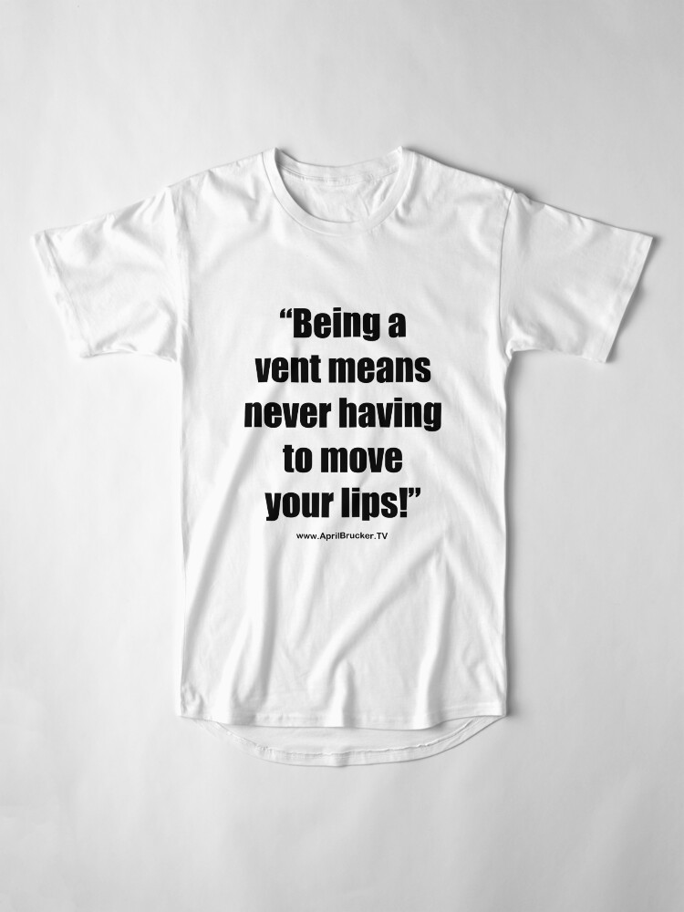 Alternate view of Never having to move your lips! Long T-Shirt