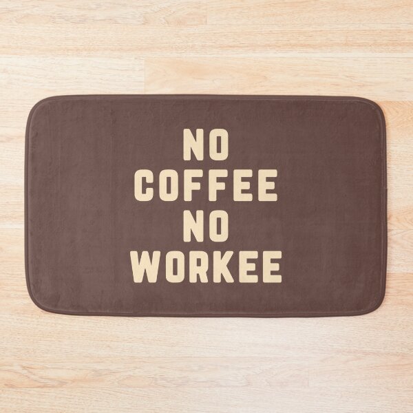 Item preview, No Coffee No Workee Funny Quote designed and sold by quarantine81.