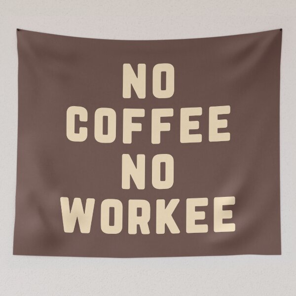 Item preview, No Coffee No Workee Funny Quote designed and sold by quarantine81.