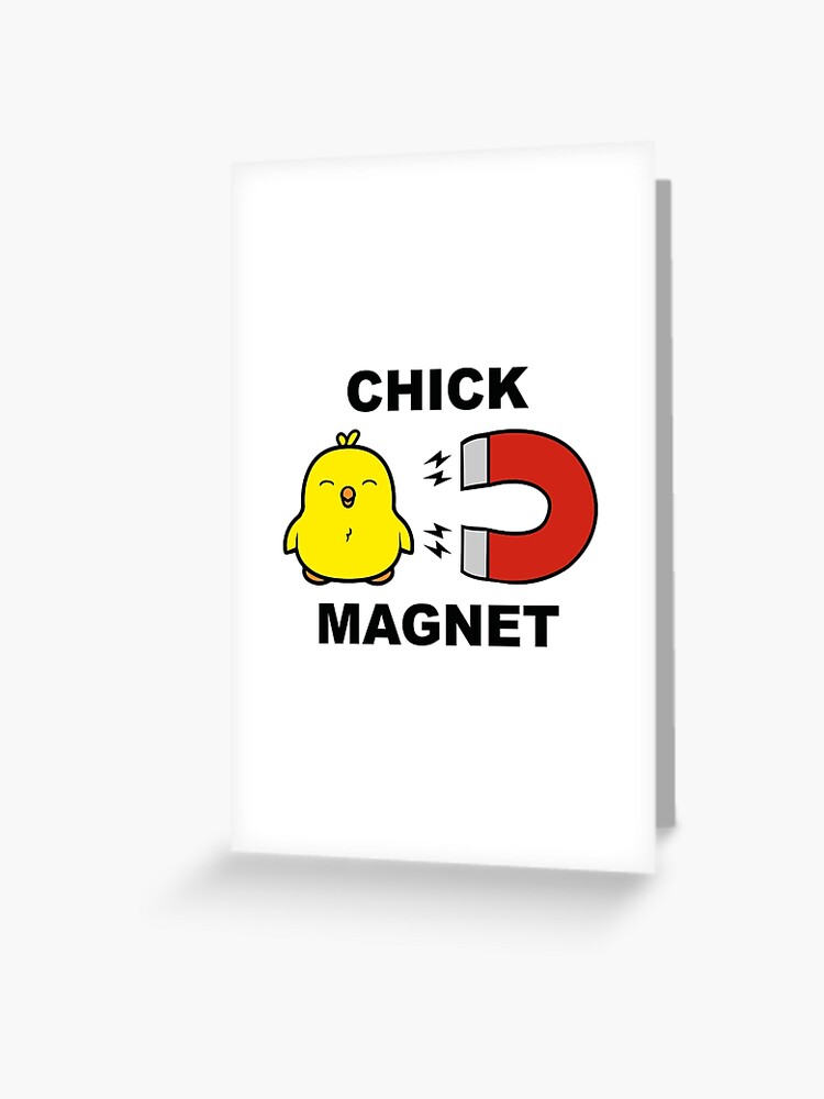 Chick Magnet Greeting Card for Sale by AmazingVision