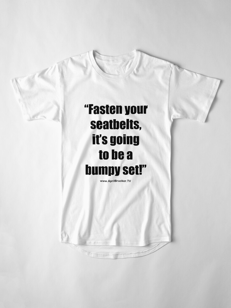 Alternate view of Fasten Your Seatbelts! Long T-Shirt