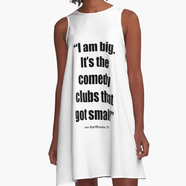 The Comedy Clubs Got Small! A-Line Dress