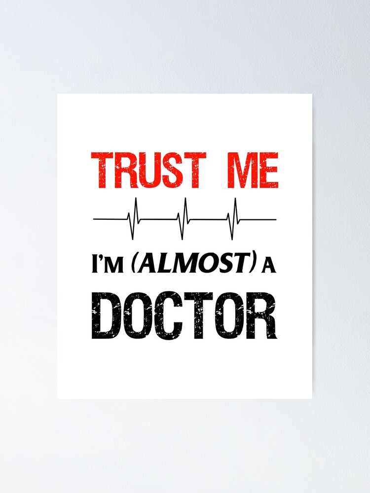 Medical School Student Gift Doctor Funny Trust Me Quote Premium design Medical School Student Gift Doctor Funny Trust Me Quote Premium design