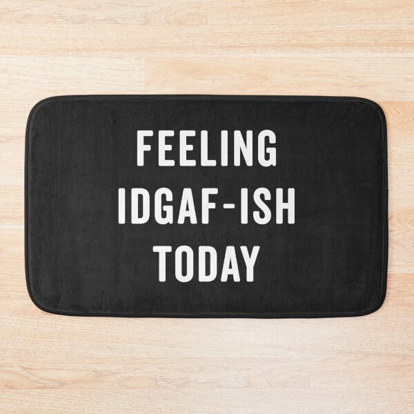 Item preview, Feeling IDGAF-ish Today Funny Saying designed and sold by quarantine81.