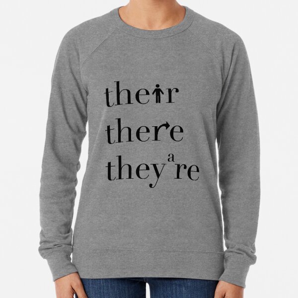 Their There They're Grammar Police Lightweight Sweatshirt