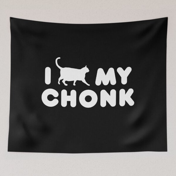Item preview, I Love My Chonk designed and sold by CCCDesign.