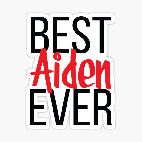 best-aiden-ever-my-name-is-aiden-sticker-by-projectx23-redbubble