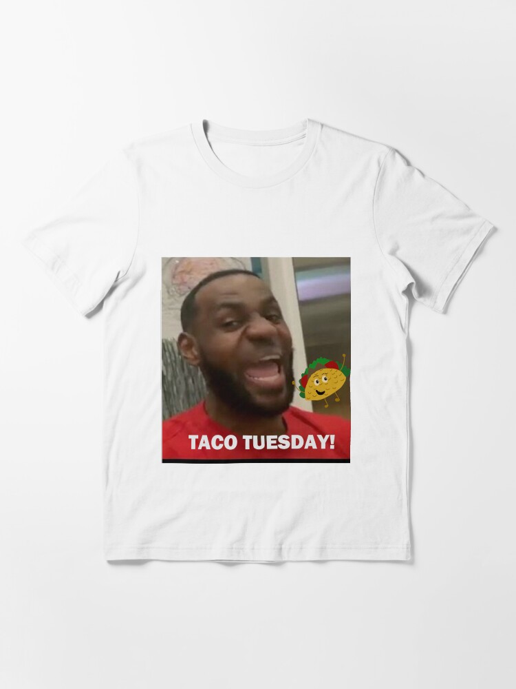 Taco tuesday hot sale lebron shirt