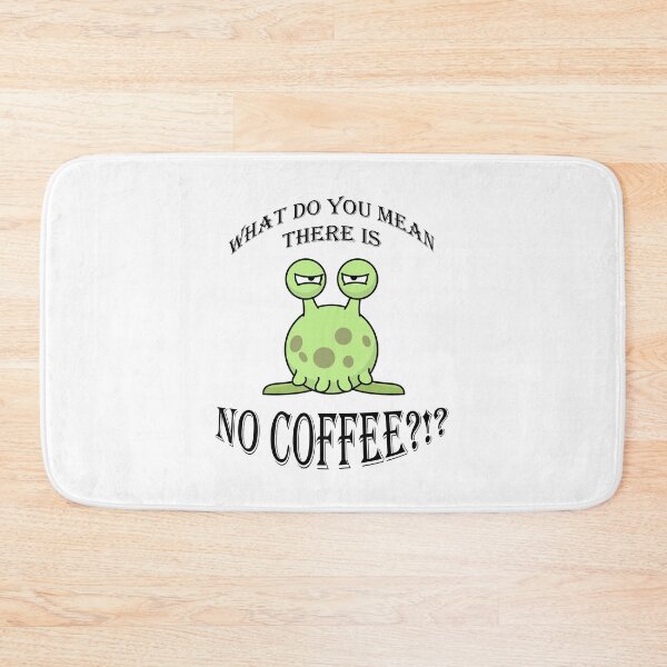 Item preview, No Coffee - Grumpy Alien designed and sold by ColorfulCortex.