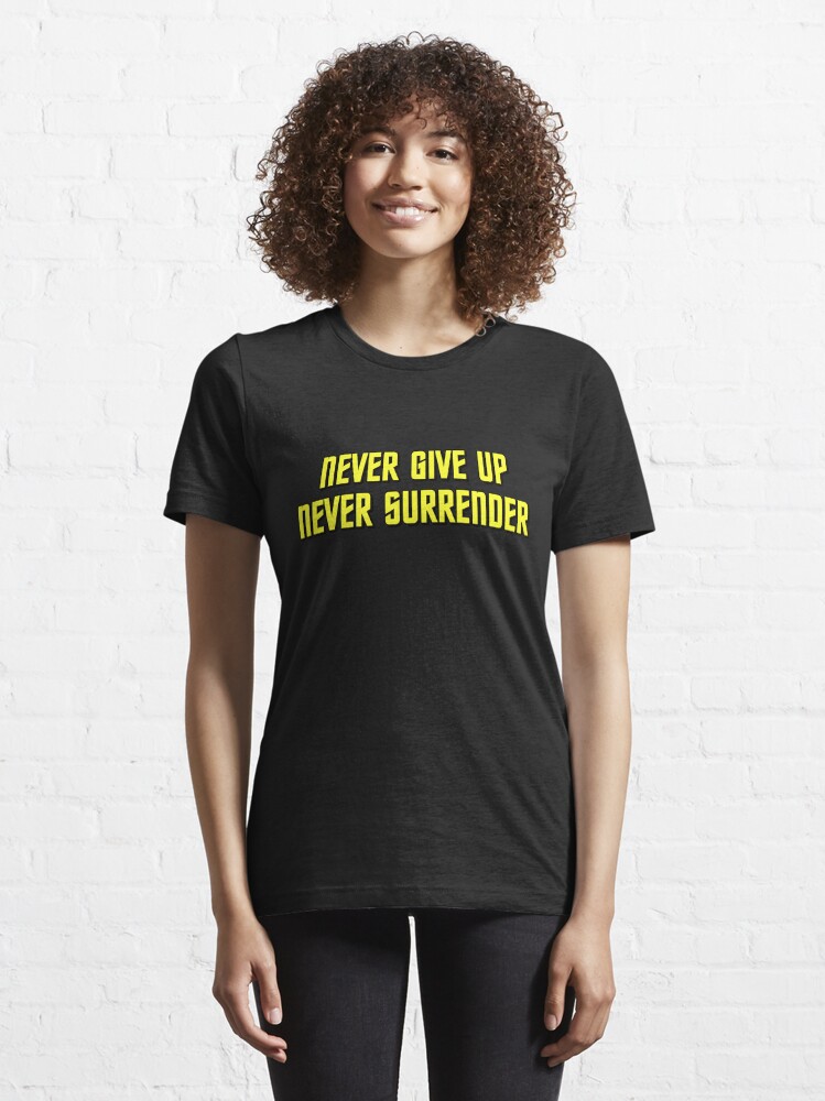 Alternate view of Never Give Up Never Surrender Essential T-Shirt