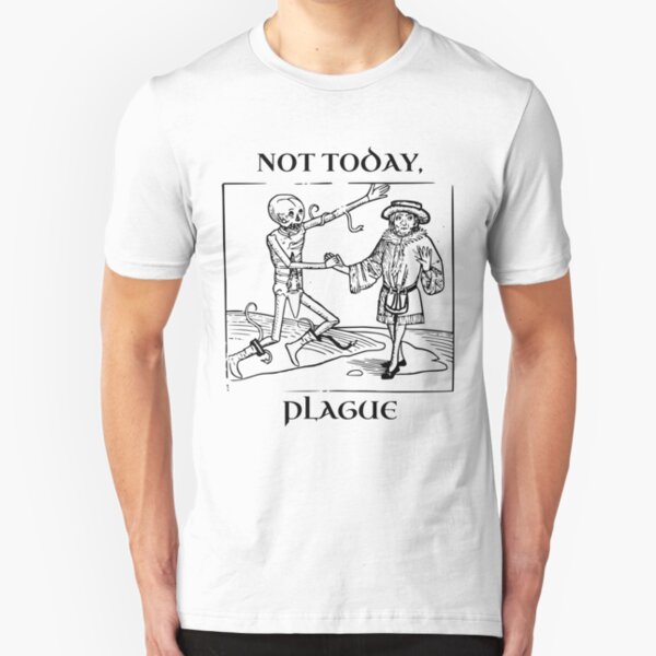 Not Today, Plague Slim Fit T-Shirt
