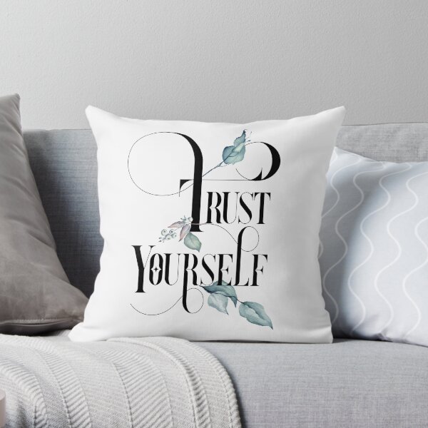 Trust Yourself – Motivating Quote. Throw Pillow