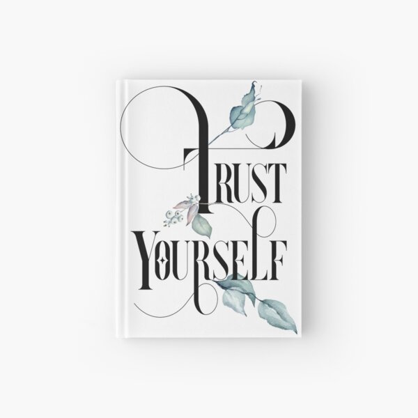 Trust Yourself – Motivating Quote. Hardcover Journal