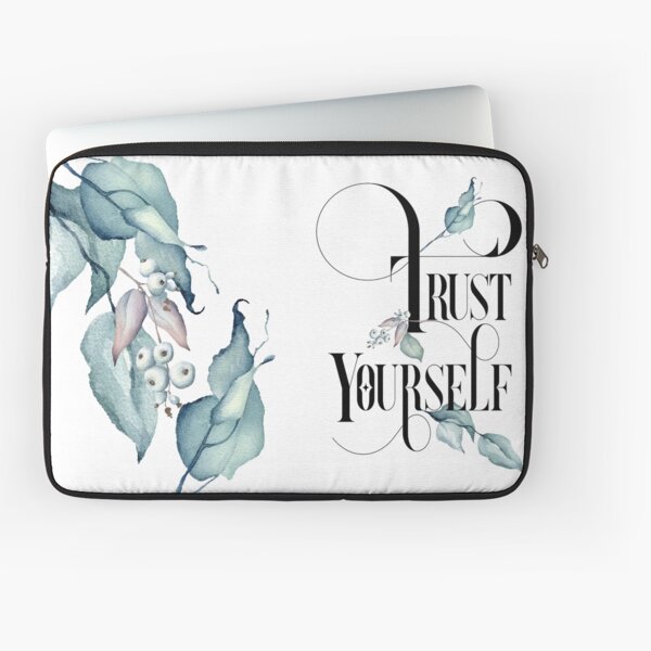 Trust Yourself – Motivating Quote. Laptop Sleeve