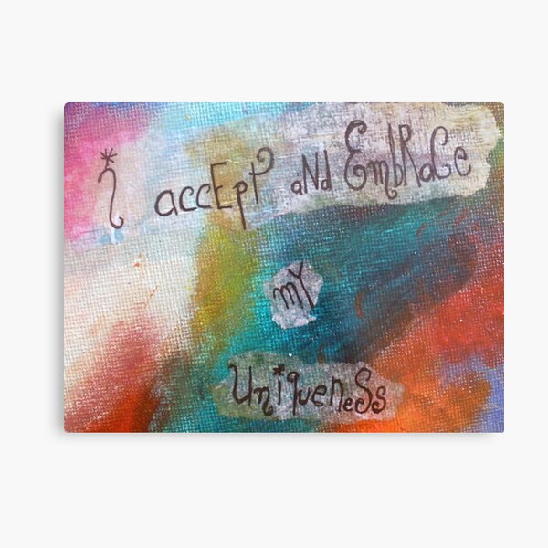 I accept and embrace my Uniqueness Metal Print