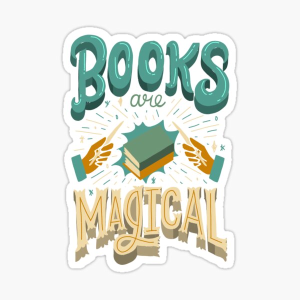Books Are Magical Bookish Bookworm Quote Sticker