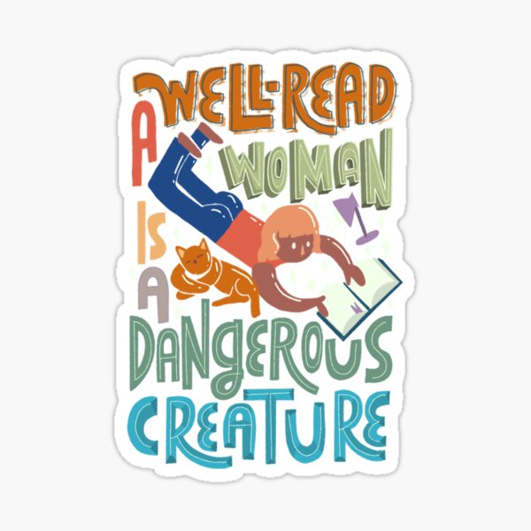 A Well-Read Woman Is A Dangerous Creature Bookish Quote Art Sticker