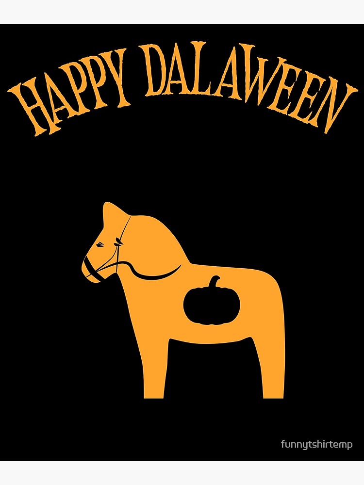 Happy Dalaween Funny Swedish Dala Horse Halloween Pumpkin Pun Meme | Poster