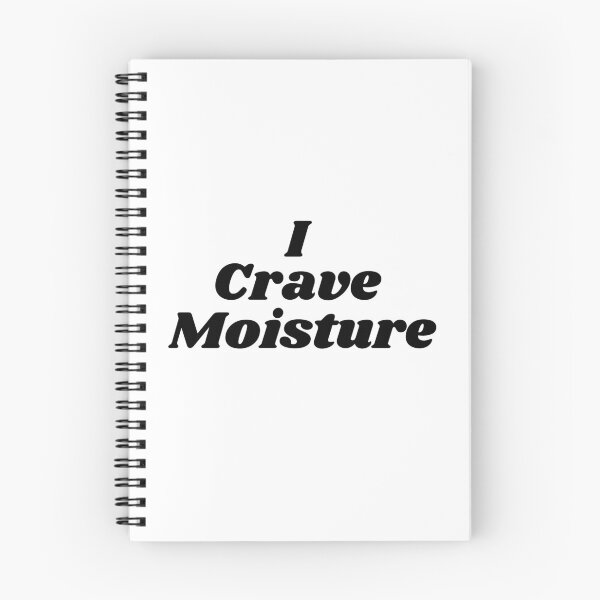 Item preview, I crave moisture designed and sold by RachelTintedRed.