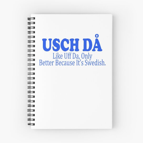 Item preview, Usch Da Like Uff Da only Better Because It's Swedish Funny    designed and sold by funnytshirtemp.