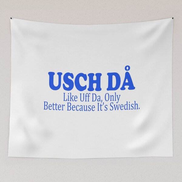 Item preview, Usch Da Like Uff Da only Better Because It's Swedish Funny    designed and sold by funnytshirtemp.