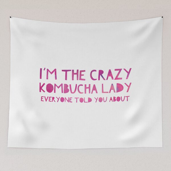 Item preview, I'm the Crazy Kombucha Lady Everyone Told You About designed and sold by Lady Eva's Shop.