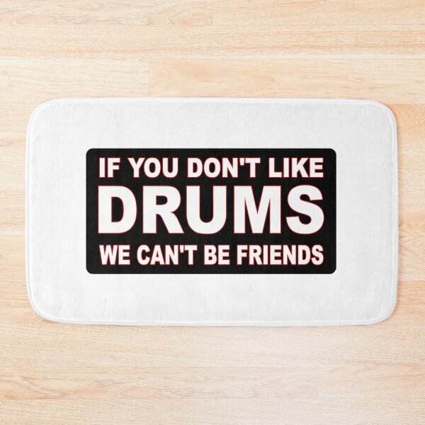 Item preview, if you don't like drums we can't be friends, funny drummer, drum player design designed and sold by baingraphics.
