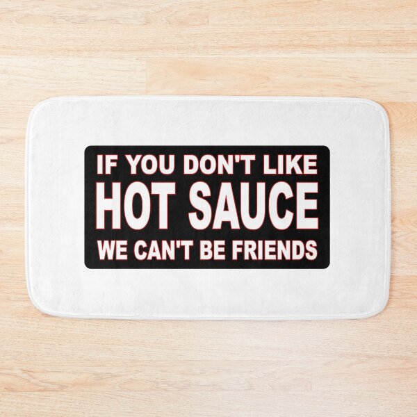 Item preview, if you don't like hot sauce we can't be friends, funny hot sauce, hot sauce lover designed and sold by baingraphics.