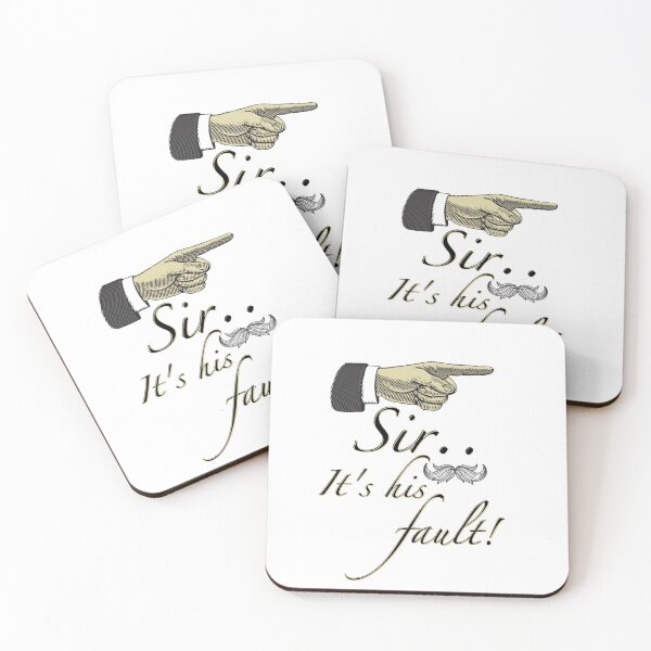 Item preview, Sir, it's his fault! designed and sold by Kube7.