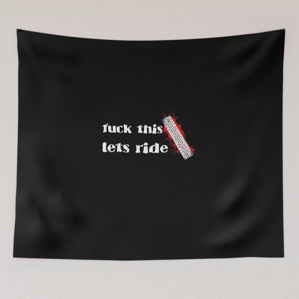 Item preview, fuck this, lets ride designed and sold by Kube7.