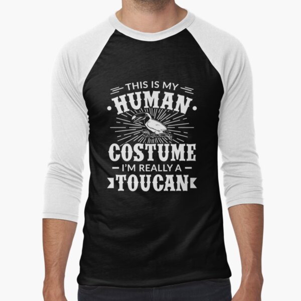 Human Costume Im Really a Toucan Halloween Gift Baseball ¾ Sleeve T-Shirt