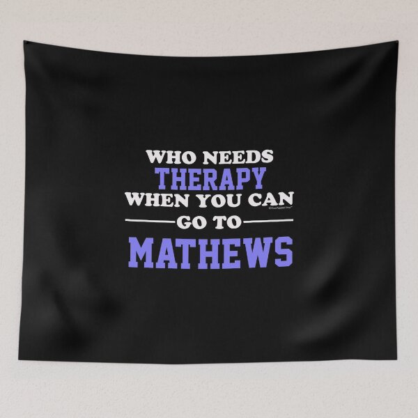 Item preview, Who Needs Therapy When You Can Go To Mathews designed and sold by CoolApparelShop.