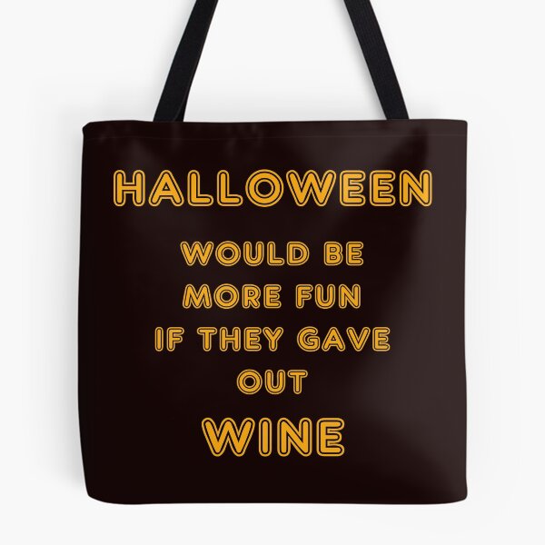 Item preview, Halloween Would Be More Fun if They Gave Out Wine designed and sold by StudioN.