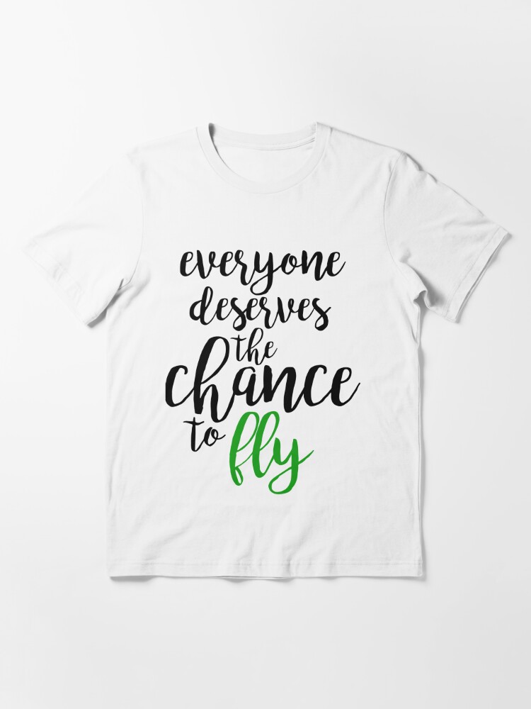 Everyone Deserves The Chance To Fly. Wicked Musical. - Wicked Musical  Broadway - T-Shirt