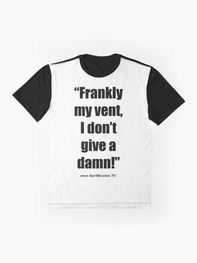 Alternate view of Frankly my vent, I don't give a damn! Graphic T-Shirt