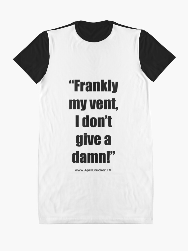 Alternate view of Frankly my vent, I don't give a damn! Graphic T-Shirt Dress