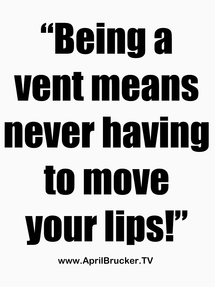 Never having to move your lips! by AprilB