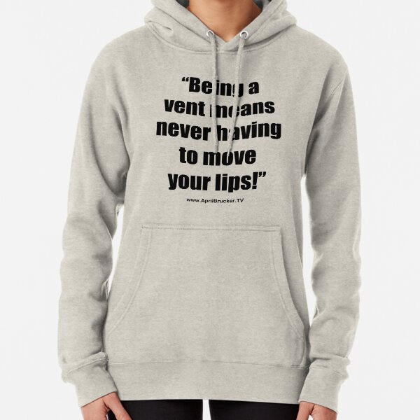 Never having to move your lips! Pullover Hoodie