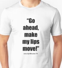 Make My Lips Move! Slim Fit T-Shirt