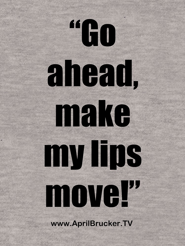 Make My Lips Move! by AprilB