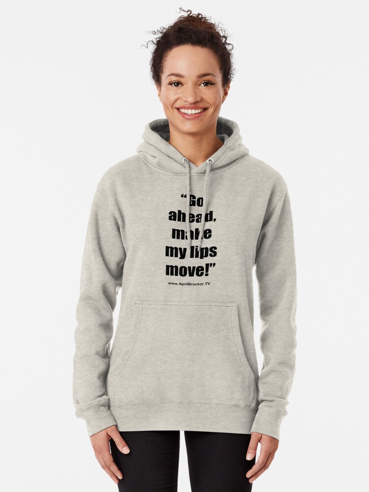 Alternate view of Make My Lips Move! Pullover Hoodie