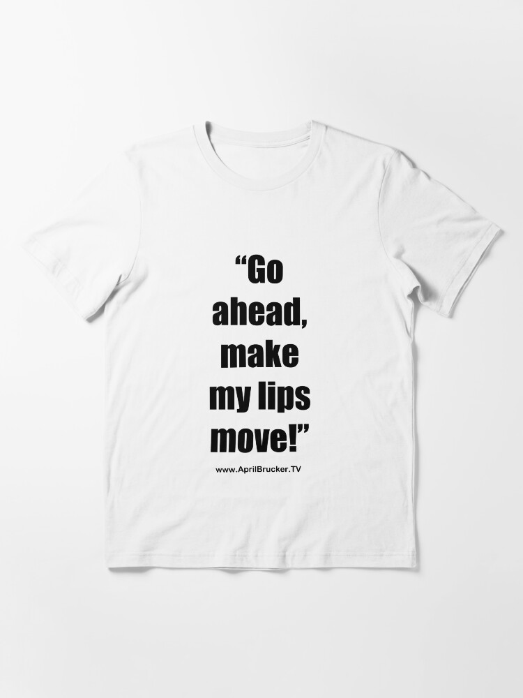 Alternate view of Make My Lips Move! Essential T-Shirt