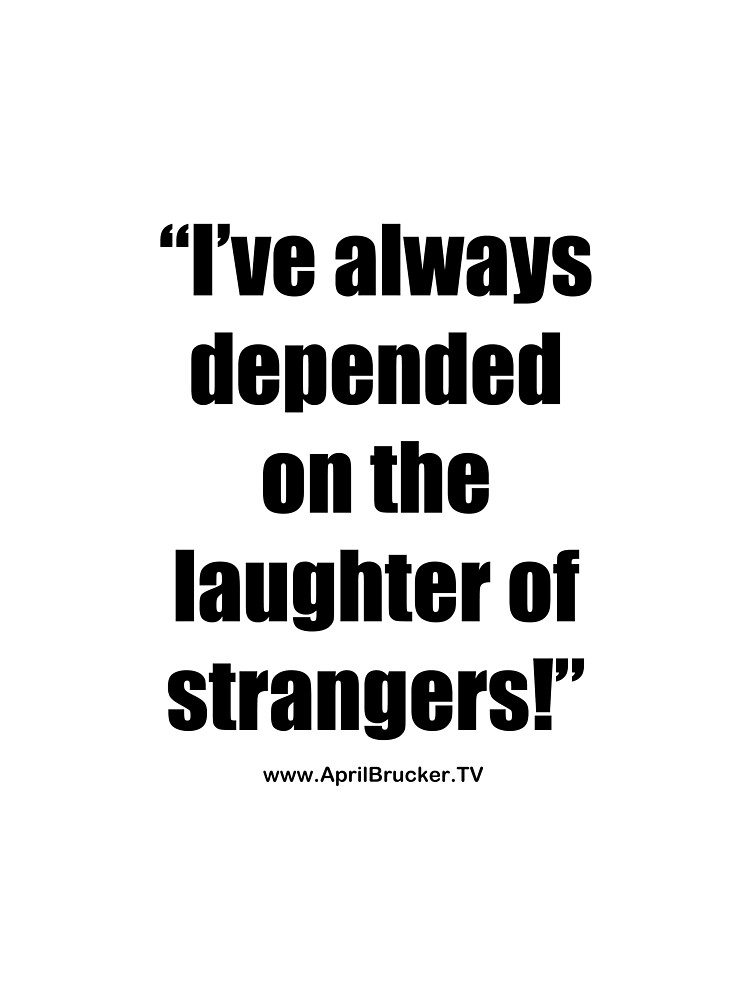 The Laughter of Strangers by AprilB