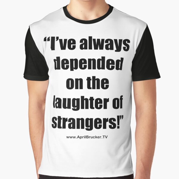 The Laughter of Strangers Graphic T-Shirt