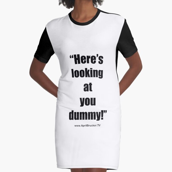Looking at you dummy! Graphic T-Shirt Dress