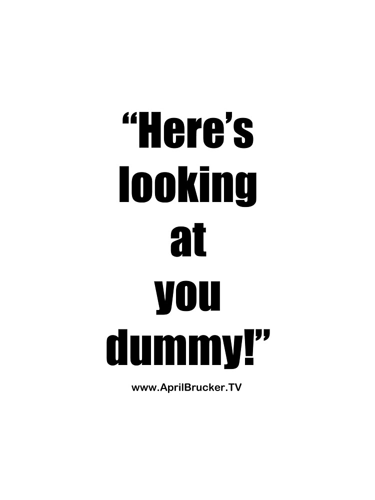 Looking at you dummy! by AprilB