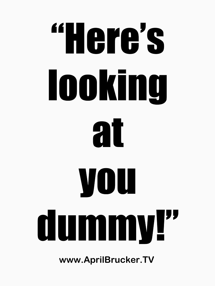 Looking at you dummy! by AprilB